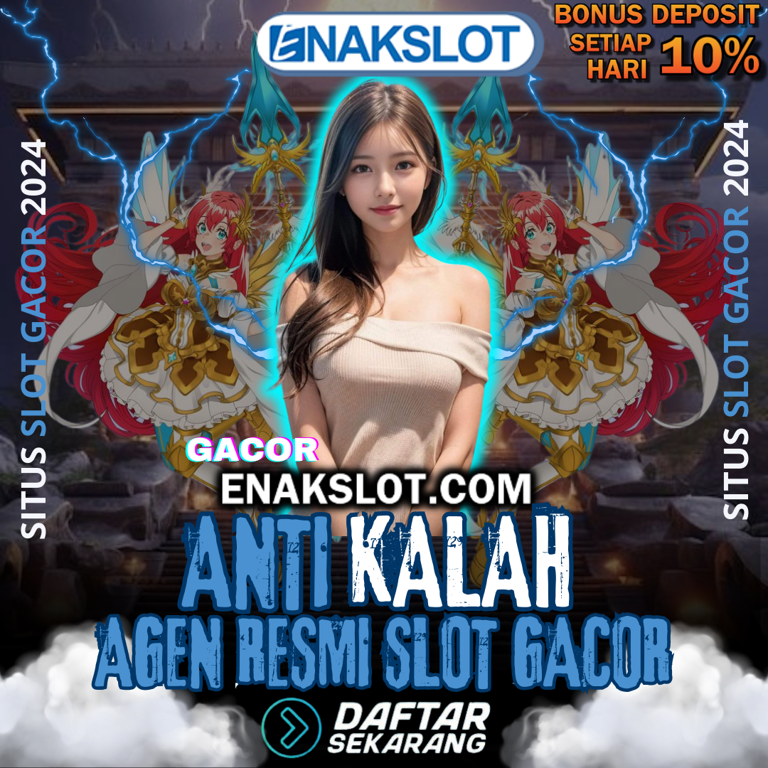 Enakslot situs judi online slot gacor rtp live maxwin